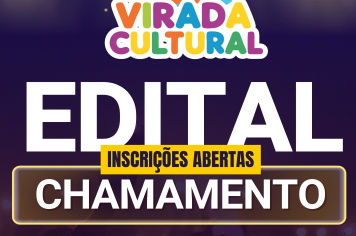 PREFEITURA ABRE CHAMAMENTO PARA ARTISTAS PARTICIPAREM DA VIRADA CULTURAL 2025